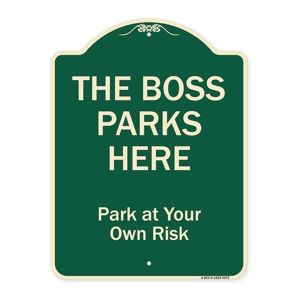 Signmission Designer Series-The Boss Parks Here, Green Heavy-Gauge Aluminum, 24" x 18", G-1824-9878 A-DES-G-1824-9878 - main